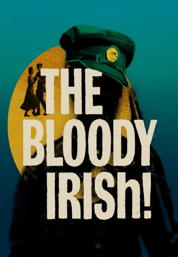The Bloody Irish: Historical Musical