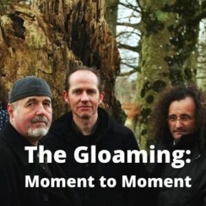 The Gloaming: Moment to Moment - Image 2